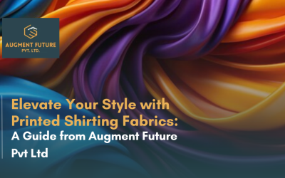 Elevate Your Style with Printed Shirting Fabrics: A Guide from Augment Future Pvt Ltd