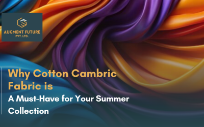 Why Cotton Cambric Fabric is a Must-Have for Your Summer Collection?