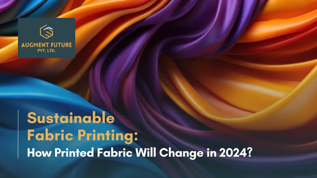 Sustainable Fabric Printing: How Printed Fabric Will Change in 2024